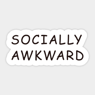 Social Awkward (Comic Sans) Sticker